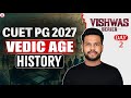 CUET PG 2027 History | Vedic Age | Complete Preparation | Adda247 CUET PG Prep
