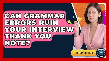 Can Grammar Errors Ruin Your Interview Thank You Note? - Internship Hero