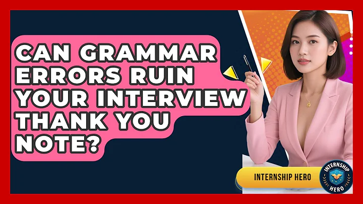 Can Grammar Errors Ruin Your Interview Thank You Note? - Internship Hero