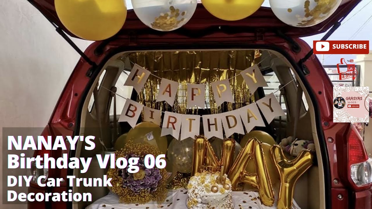 HOW TO DECORATE A DIY CAR TRUNK BIRTHDAY SURPRISE BIRTHDAY VLOG 06
