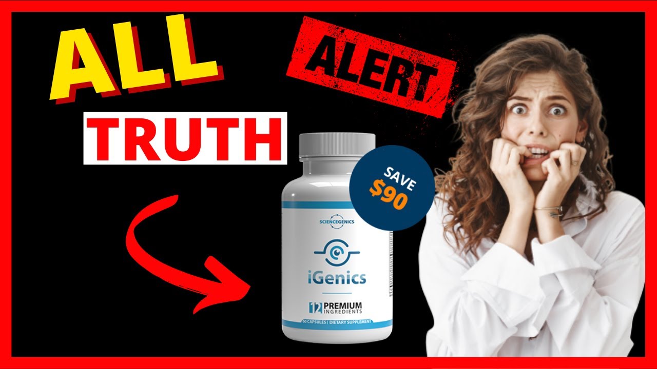 IGENICS REVIEW- ALL TRUTH! iGenics Really Works? iGenics Supplement Is Good?