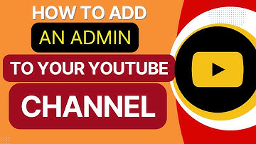 How to add an admin to YouTube channel