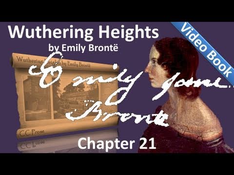 Chapter 21 - Wuthering Heights by Emily Bront