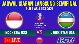 🔴LIVE RCTI ! JADWAL SEMIFINAL TIMNAS INDONESIA U23 VS UZBEKISTAN, PIALA ASIA U23 2024