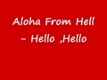 aloha from hell - hello hello
