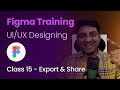 Class 15 - Export & Share - Figma Training - UI/UX Designing (Hindi/English)