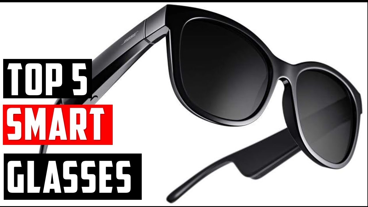 5 Best Smart Glasses In 2025 || Top 5 Best Smart Glasses 2025 - YouTube