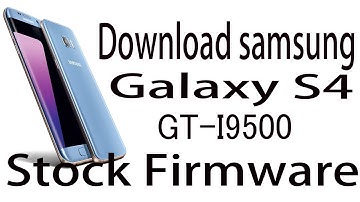 Download Samsung Galaxy S4 GT-I9500 Stock Rom ! Official Firmware Update