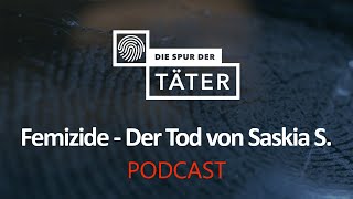 Podcast: Femizide - Der Tod von Saskia S. | Die Spur der Täter | MDR