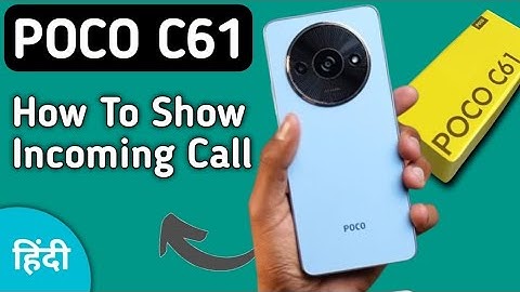 poco c61 mein call show nahin ho raha hai, how to show incoming call in poco c61