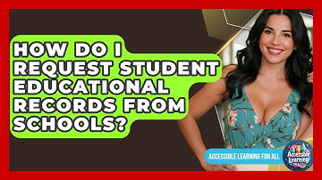 How Do I Request Student Educational Records From Schools? - Accessible Learning For All