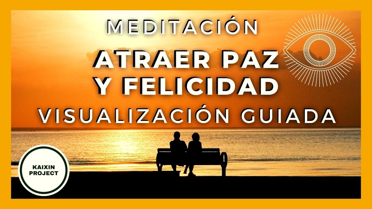 Meditacion Guiada para atraer Paz mental, Calma y Felicidad ...