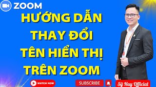 Zoom - Cách Thay Đổi Tên Hiển Thị Trên Zoom (Mới Nhất)