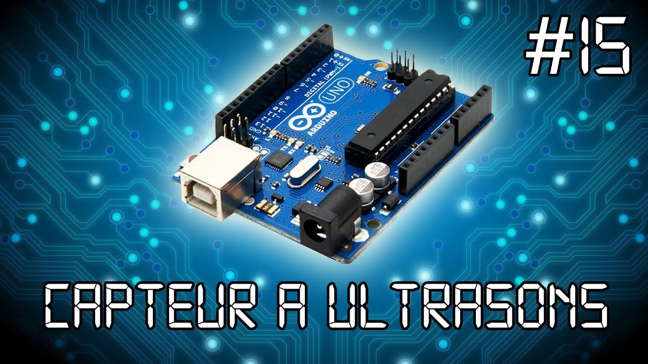 ARDUINO #15 : Capteur à ultrasons [tuto en français] 