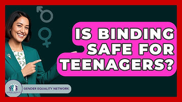 Is Binding Safe For Teenagers? - Gender Equality Network