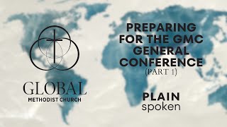 Preparing For The GMC General Conference (Part 1) by PlainSpoken 1,406 views 2 days ago 59 minutes