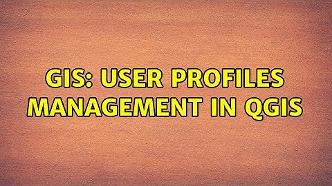 GIS: User profiles management in QGIS