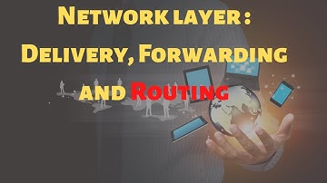 Network layer   Delivery, Forwarding, Routing