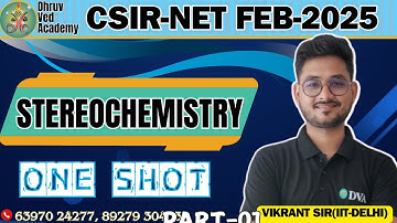 CSIR-NET FEB 2025 | STEREOCHEMISTRY ONE SHOT REVISION | BY VIKRANT SIR