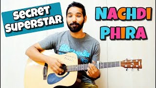 Nachdi Phira Guitar Chords Lesson |Secret Superstar| |Meghna Mishra| Nachdi Phira Guitar Chords Lesson |Secret Superstar| |Meghna Mishra|