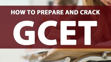 How to Prepare and Crack GCET?