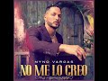 Nyno Vargas - No Me Lo Creo ♥️ DJ ADEMARO