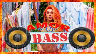 Pabllo Vittar - Amor De Que [Bass Boosted]