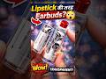 Lipstick Jaise Earbuds 😲 #tech #shorts