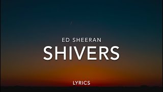 Shivers - Ed Sheeran | Lyrics | Music Leaks