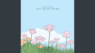 Just the Way You Are