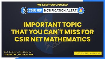 The Most Important Topics For CSIR NET ( Mathematics ) That you Can