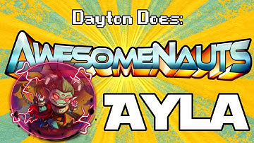 Awesomenauts : Pt44. Ayla the Angriest Occulist