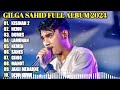 GILGA SAHID FULL ALBUM TERBARU PALING VIRAL 2023 || KISINAN 2, NEMU, DUMES, LAMUNAN | TANPA IKLAN