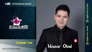 Nazar Obul - Сhatak Yok. Uyghur Song. Нәзәр Обул - Чатақ Йоқ. Уйғурчә Нахша. Уйгурская Песня.