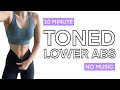 TONED LOWER ABS | No Music | 10 Minute At Home Workout | No Equipment