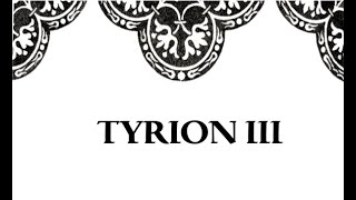 Tyrion III, TWoW (Sweetrobin's The Winds of Winter Fan Fiction)