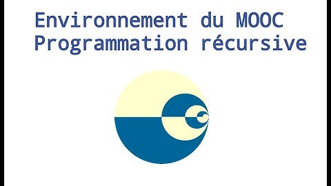 0/2 Environnement du MOOC Programmation récursive