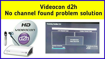 Videocon d2h No channel found problem solution