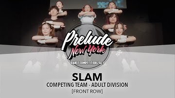 SLAM [FRONT ROW] || Prelude NY 2023 || #PreludeNY2023