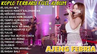 Download Lagu SALAH APA_AJENG FEBRIA FULL ALBUM TERBARU_DANGDUT KOPLO VIRAL TIKTOK_KOPLO DANGDUT