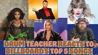 Drum Teacher Reacts To Billboard Top 5 Songs (Taylor Swift, SZA, Sam Smith, 21 Savage, Drake)