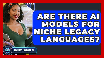Are There AI Models For Niche Legacy Languages? - Learning To Code With AI