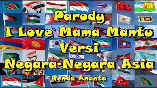 Parody I Love Mama Mantu Versi Negara-Negara Asia