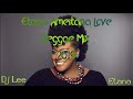 Etana Mixtape Best of Reggae Lovers and Culture Mix by Dj Lee