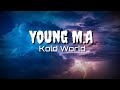 Young M.A "Kold World" (Lyrics)