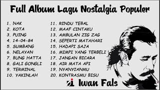 FULL ALBUM IWAN FALS LAGU NOSTALGIA POPULER | NAK | KOTA | AMBULANCE ZIG ZAG | BUNG HATTA