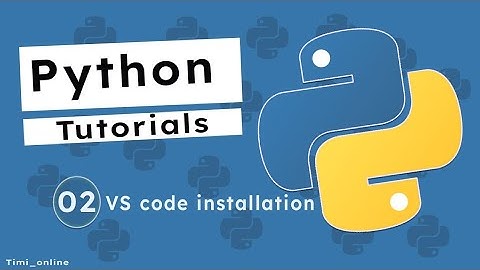 Intro to python 2:  setting up vs code for python