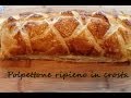 Polpettone ripieno in crosta (video ricetta passo per passo)