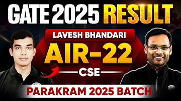 GATE 2025 Result | Lavesh Bhandari AIR 22 | CSE | Parakram Batch GATE Wallah