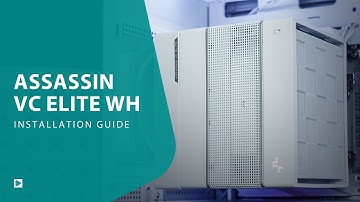 [Installation Guide] DeepCool ASSASSIN VC ELITE WH Vapor Chamber Elite CPU Air Cooler